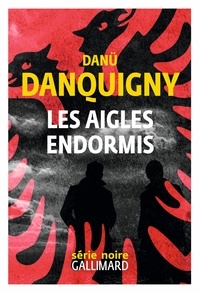 Ebooks gratuits télécharger le format epub Les aigles endormis  par Danü Danquigny 9782072867668
