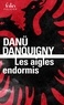 Danü Danquigny - Les aigles endormis.