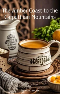The Amber Coast to the Carpathian Mountains