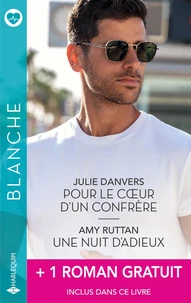 Pour le coeur d'un confrère ; Une nuit d'adieux ; Réunis pour la vie