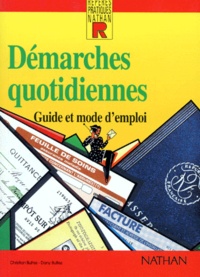 Dany Bultez et Christian Bultez - Demarches Quotidiennes. Guide Et Mode D'Emploi.