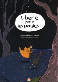 Dany Chevalier-Consola - Liberté pour les poules !.