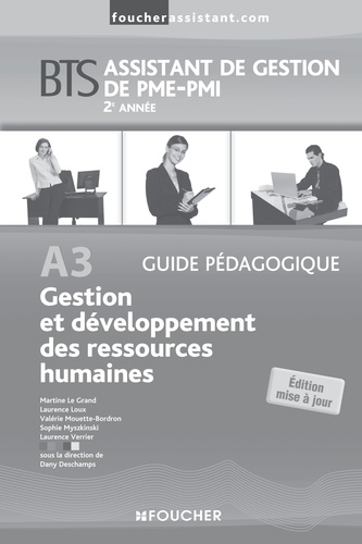 Dany Deschamps - Gestion et développement des ressources humaines A3 BTS assistant de gestion PME-PMI 2e année - Guide pédagogique.