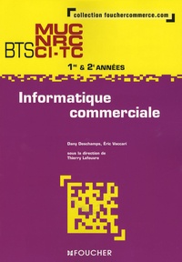 Dany Deschamps et Eric Vaccari - Informatique commerciale BTS MUC NRC CI-TC 1e et 2e années.