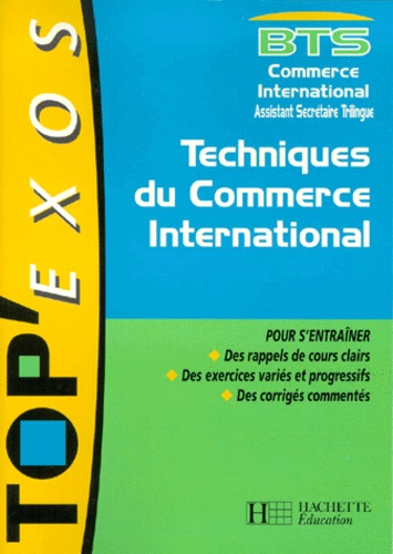 Dany Deschamps et Francis Eynard - Techniques du commerce international - BTS commerce international, assistant secrétaire trilingue.