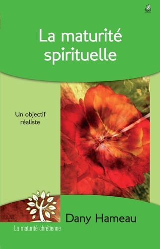 Dany Hameau - La maturité spirituelle - Un objectif réaliste.