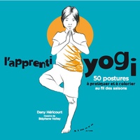 Dany Héricourt - L'apprenti yogi - 50 postures à pratiquer et à colorier au fil des saisons.