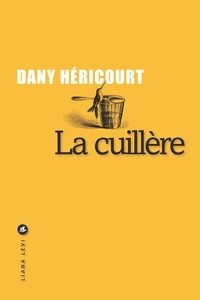 Dany Héricourt - La cuillère.