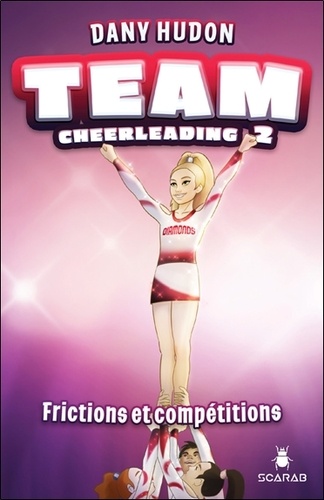 Team cheerleading Tome 2 Frictions et compétitions