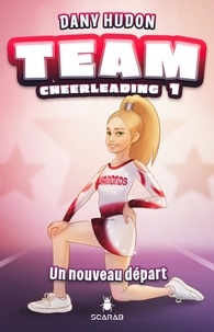 Dany Hudon - Team cheerleading  : Un nouveau départ.