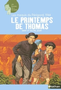 Dany Jeury et Michel Jeury - Les maquis du Périgord, 1944 - Le Printemps de Thomas.