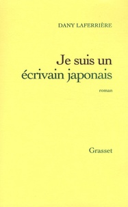 Dany Laferrière - Je suis un écrivain japonais.