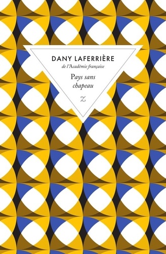 Dany Laferrière - Pays sans chapeau.