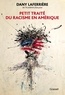 Dany Laferrière - Petit traité du racisme en Amérique.