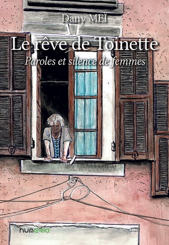 Dany Meï - Le rêve de Toinette - Paroles et silence de femmes.