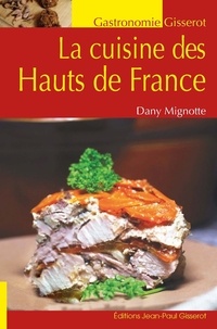 Dany Mignotte - La cuisine des Hauts de France.