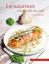 Dany Mignotte - Le saumon cru, fumé ou cuit.