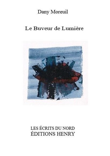 Dany Moreuil - Le Buveur de Lumière.