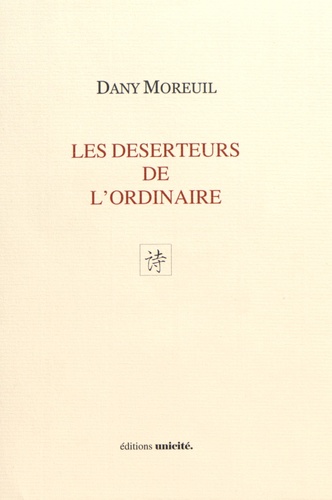 Dany Moreuil - Les desserteurs de l'ordinaire.