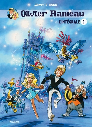  Dany et  Greg - Olivier Rameau L'intégrale 1 : Tome 1, La merveilleuse odyssée ; Tome 2, La bulle de si-cétait-vrai ; Tome 3, Le château des 4 lunes.