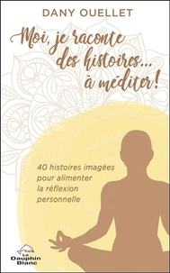 Moi, je raconte des histoires... à méditer !