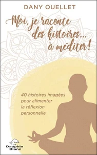 Moi, je raconte des histoires... à méditer !