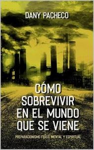 Cómo sobrevivir en el mundo que se viene