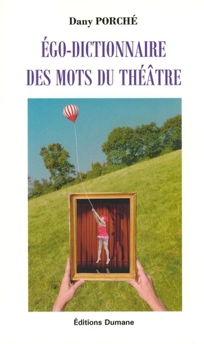 Ego-dictionnaire des mots du théâtre