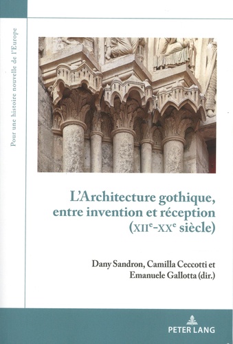 L'architecture gothique, entre invention et réception (XIIe-XXe siècle)