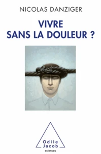 Vivre sans la douleur ?