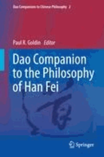 Paul R. Goldin - Dao Companion to the Philosophy of Han Fei.