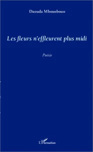 Les fleurs n'effleurent plus midi