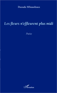 Les fleurs n'effleurent plus midi