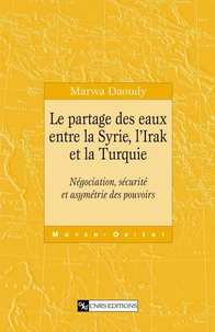 Le partage des eaux entre la Syrie, l'Irak et la Turquie