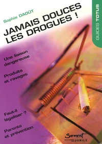 Jamais douces, les drogues !