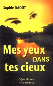 Mes yeux sont dans tes cieux