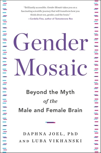 Gender Mosaic. Beyond the Myth of the Male and Female Brain