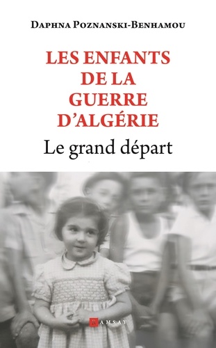 Les enfants de la guerre d'Algérie. Le grand départ