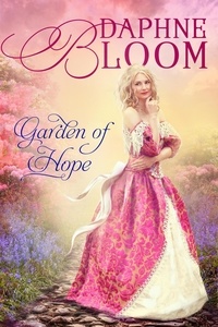  Daphne Bloom - Garden of Hope: A Sweet and Clean Regency Romance - Garden of Love, #1.