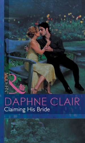 Daphne Clair - Claiming His Bride.