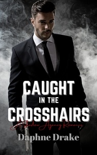  Daphne Drake - Caught in the Crosshairs - A Shadow Agency Romance, #1.