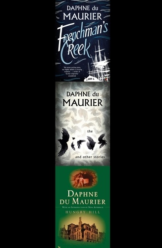 Daphne du Maurier Omnibus 1. Frenchman's Creek; The Birds &amp; Other Stories; Hungry Hill