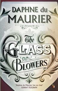 Daphné Du Maurier - The Glass-Blowers.