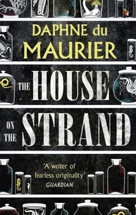Daphné Du Maurier - The House on the Strand.
