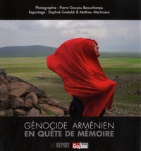 Daphné Gastaldi et Pierre Gouyou-Beauchamps - Génocide arménien, en quête de mémoire.