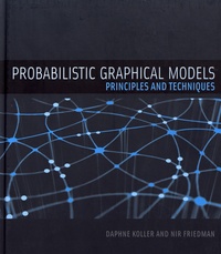Daphne Koller et Nir Friedman - Probabilistic Graphical Models - Principles and Techniques.