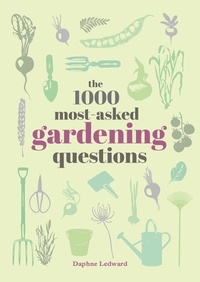 Daphne Ledward - The 1000 Most-Asked Gardening Questions.