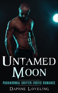  Daphne Loveling - Untamed Moon (Paranormal Shifter Erotic Romance).