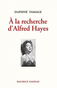 Daphné Tamage - A la recherche d'Alfred Hayes.