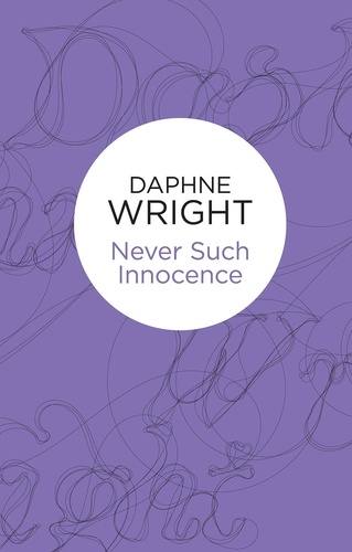 Daphné Wright - Never Such Innocence.